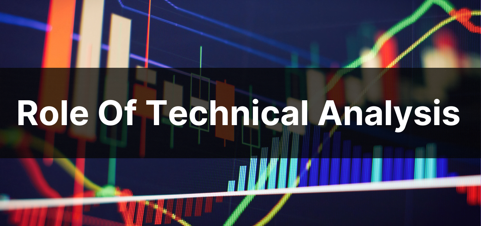 Role of Technical Analysis